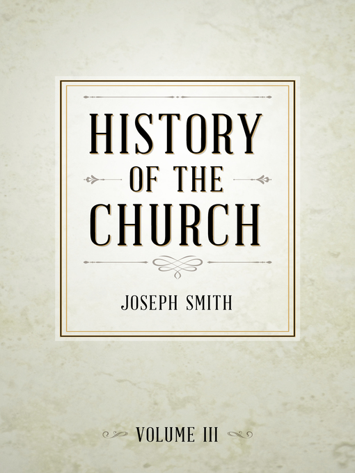 Title details for History of The Church of Jesus Christ of Latter-day Saints, Volume 3 by Joseph Smith - Available